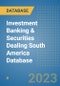 Investment Banking & Securities Dealing South America Database - Product Thumbnail Image