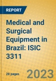 Medical and Surgical Equipment in Brazil: ISIC 3311- Product Image