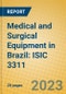 Medical and Surgical Equipment in Brazil: ISIC 3311 - Product Image