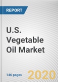 U.S. Vegetable Oil Market by Product Type and Distribution Channel and Business-To-Consumers: Opportunity Analysis and Industry Forecast, 2021-2027- Product Image
