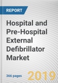 Hospital and Pre-Hospital External Defibrillator Market by Type, and End User: Global Opportunity Analysis and Industry Forecast, 2018 - 2025- Product Image