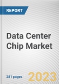 Data Center Chip Market by Chip Type, Data Center Size and Industry Vertical: Global Opportunity Analysis and Industry Forecast, 2018 - 2025- Product Image