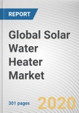 Global Solar Water Heater Market by Type, Capacity, and End User: Opportunity Analysis and Industry Forecast, 2020-2027- Product Image