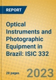 Optical Instruments and Photographic Equipment in Brazil: ISIC 332- Product Image