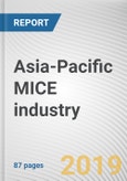 Asia-Pacific MICE industry by Event Type, and Country: Opportunity Analysis and Industry Forecast, 2018 - 2025- Product Image