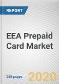 EEA Prepaid Card Market by Functional Attribute, Card Type, End User, and Application: Opportunity Analysis and Industry Forecast, 2020-2027- Product Image