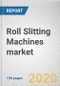 Roll Slitting Machines market by Type, Material, and Operation: Global Opportunity Analysis and Industry Forecast, 2020-2027 - Product Thumbnail Image