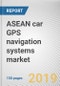 ASEAN car GPS navigation systems market by Component Type, Vehicle Type, and End User: Opportunity Analysis and Industry Forecast, 2018-2025 - Product Thumbnail Image