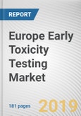 Europe Early Toxicity Testing Market by Technique Type, by Application and End Users: Opportunity Analysis and Industry Forecast, 2018 - 2025- Product Image