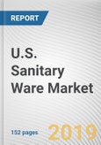 U.S. Sanitary Ware Market: Opportunity Analysis and Industry Forecast, 2018 - 2025- Product Image
