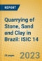 Quarrying of Stone, Sand and Clay in Brazil: ISIC 14 - Product Image
