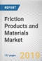 Friction Products and Materials Market: Global Opportunity Analysis and Industry Forecast, 2018-2025 - Product Thumbnail Image