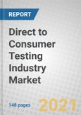 Direct to Consumer Testing Industry: Global Markets- Product Image
