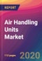 Air Handling Units Market Size, Market Share, Application Analysis, Regional Outlook, Growth Trends, Key Players, Competitive Strategies and Forecasts, 2020 To 2028 - Product Thumbnail Image