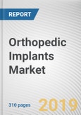 Orthopedic Implants Market by Product Type, Biomaterial, and Type: Global Opportunity Analysis and Industry Forecast, 2018 - 2025- Product Image
