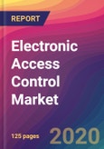 Electronic Access Control Market Size, Market Share, Application Analysis, Regional Outlook, Growth Trends, Key Players, Competitive Strategies and Forecasts, 2020 To 2028- Product Image