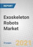 Exoskeleton Robots: Global Markets- Product Image