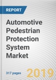 Automotive Pedestrian Protection System Market: Global Opportunity Analysis and Industry Forecast, 2018 - 2025- Product Image