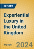 Experiential Luxury in the United Kingdom- Product Image