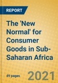 The 'New Normal' for Consumer Goods in Sub-Saharan Africa- Product Image