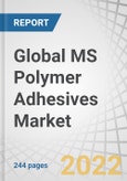 Global MS Polymer Adhesives Market by Type (Adhesives, Sealants), End-use Industry (Building & Construction, Automotive & Transportation, Industrial Assembly) and Region (Asia Pacific, Europe, North America, South America, Middle East & Africa) - Forecast to 2027- Product Image
