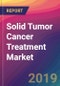 Solid Tumor Cancer Treatment Market Size, Market Share, Application Analysis, Regional Outlook, Growth Trends, Key Players, Competitive Strategies and Forecasts, 2019-2027 - Product Thumbnail Image