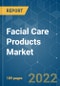 Facial Care Products Market Growth, Trends and Forecasts (2022 - 2027) - Product Image