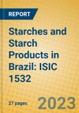 Starches and Starch Products in Brazil: ISIC 1532- Product Image