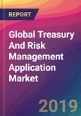 Global Treasury And Risk Management Application Market Size, Market Share, Application Analysis, Regional Outlook, Growth Trends, Key Players, Competitive Strategies and Forecasts, 2019-2027- Product Image