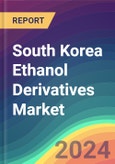 South Korea Ethanol Derivatives Market Analysis: Plant Capacity, Production, Operating Efficiency, Demand & Supply, End-User Industries, Sales Channel, Regional Demand, 2015-2030- Product Image