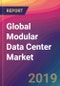 Global Modular Data Center Market Size, Market Share, Application Analysis, Regional Outlook, Growth Trends, Key Players, Competitive Strategies and Forecasts, 2019-2027 - Product Thumbnail Image
