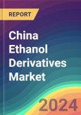 China Ethanol Derivatives Market Analysis: Plant Capacity, Production, Operating Efficiency, Demand & Supply, End-User Industries, Sales Channel, Regional Demand, 2015-2030- Product Image