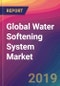 Global Water Softening System Market Size, Market Share, Application Analysis, Regional Outlook, Growth Trends, Key Players, Competitive Strategies and Forecasts, 2019-2027 - Product Thumbnail Image