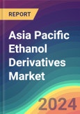 Asia Pacific Ethanol Derivatives Market Analysis: Plant Capacity, Production, Operating Efficiency, Demand & Supply, End-User Industries, Sales Channel, Regional Demand, 2015-2030- Product Image