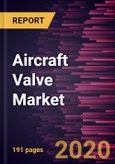Aircraft Valve Market Forecast to 2027 - COVID-19 Impact and Global Analysis By Product Type, Valve Type, Aircraft Type, and End User- Product Image