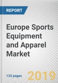 Europe Sports Equipment and Apparel Market by Product Type, Retailers, and Country: Opportunity Analysis and Industry Forecast, 2018-2025- Product Image