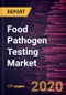Food Pathogen Testing Market Forecast to 2027 - COVID-19 Impact and Global Analysis By Type; Technology; Food Type - Product Thumbnail Image