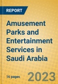 Amusement Parks and Entertainment Services in Saudi Arabia- Product Image