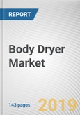 Body Dryer Market by Type and End Use: Global Opportunity Analysis and Industry Forecast, 2019-2026- Product Image