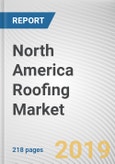 North America Roofing Market Forecast by Type, Material Type, Roof Type, and Application: Opportunity Analysis and Industry Forecast, 2018-2025- Product Image