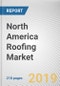 North America Roofing Market Forecast by Type, Material Type, Roof Type, and Application: Opportunity Analysis and Industry Forecast, 2018-2025 - Product Thumbnail Image