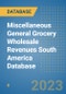 Miscellaneous General Grocery Wholesale Revenues South America Database - Product Thumbnail Image