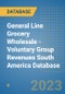 General Line Grocery Wholesale - Voluntary Group Revenues South America Database - Product Thumbnail Image
