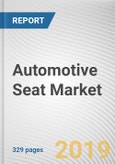 Automotive Seat Market by Trim Material, Seat type, Vehicle Type, and Vehicle Energy Source: Global Opportunity Analysis and Industry Forecast, 2018-2025- Product Image