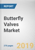 Butterfly Valves Market by Type, Mechanism, Function, and End Users: Global Opportunity Analysis and Industry Forecast, 2018-2025- Product Image