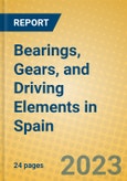 Bearings, Gears, and Driving Elements in Spain- Product Image