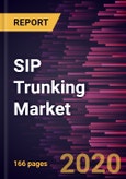 SIP Trunking Market Forecast to 2027 - COVID-19 Impact and Global Analysis By Deployment Type, Enterprise Size, and End User- Product Image