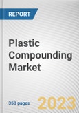 Plastic Compounding Market Forecast by Polymer Type, Polyethylene, Polyvinyl Chloride and End Use: Global Opportunity Analysis and Industry Forecast, 2019-2026- Product Image
