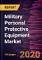 Military Personal Protective Equipment Market Forecast to 2027 - COVID-19 Impact and Global Analysis By Equipment, Products, End-User - Product Thumbnail Image