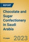 Chocolate and Sugar Confectionery in Saudi Arabia - Product Image